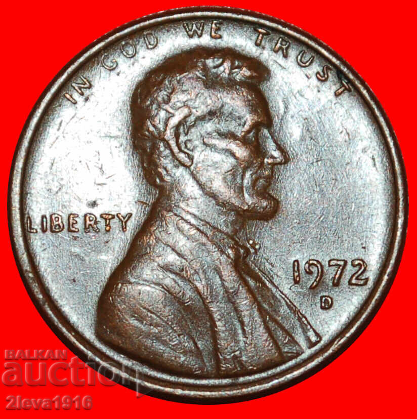 Ⰺ MEMORIAL (1959-1982): SUA ★ 1 CENT 1972D LINCOLN 1809-1865 Ⰺ MEMORIAL (1959-1982): SUA ★ 1 CENT 1972D LINCOLN 1809-1865