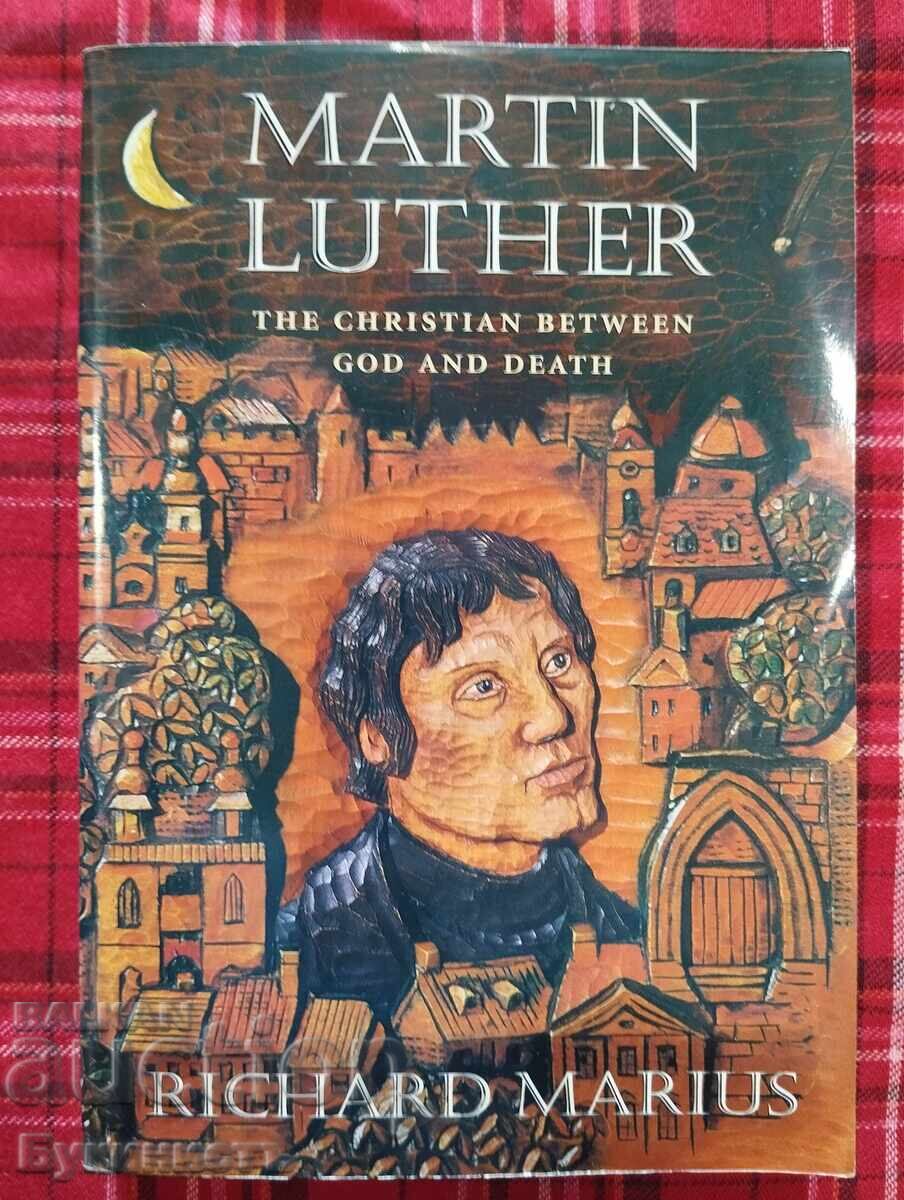 MARTIN LUTHER - THE CHRISTIAN BETWEEN GOD AND DEATH