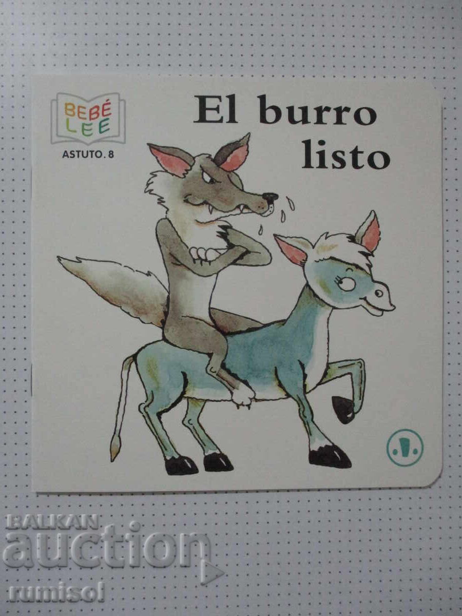Bebé lee. Astuto 8 - Măgărușul isteț Bebé lee. Astuto 8 - Măgărușul isteț