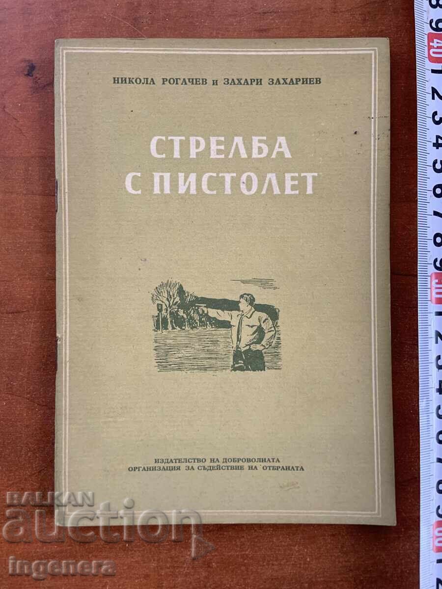 N. ROGACHEV, Z. ZAKHARIEV - TRAGERE CU PISTOLUL - 1954 - EDITURA MILITARĂ N. ROGACHEV, Z. ZAKHARIEV - TRAGERE CU PISTOLUL - 1954 - EDITURA MILITARĂ