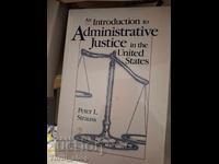 An introduction to administrative justice in the United States