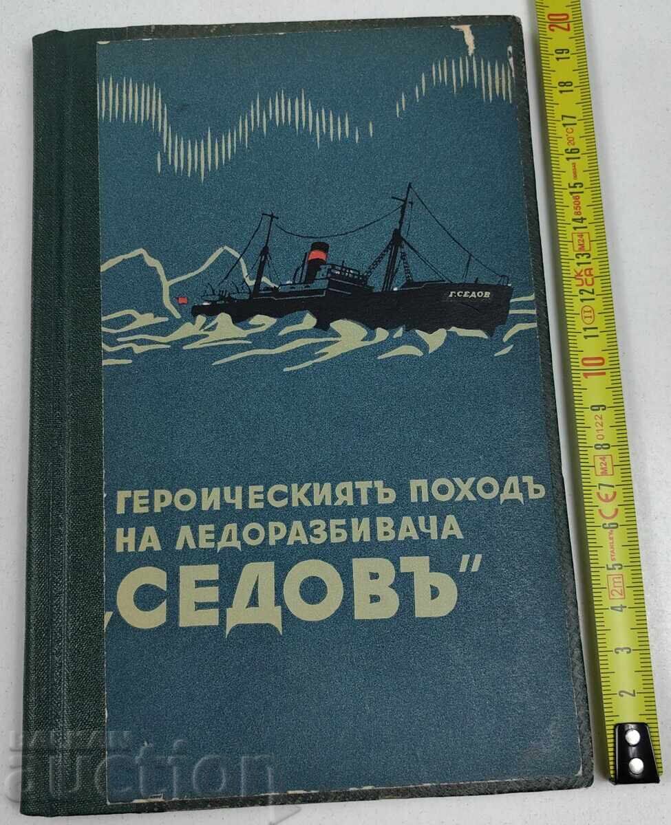 1940 EROICA CĂLĂTORIE A SPARGĂTORULUI DE GHEAȚĂ SEDOV