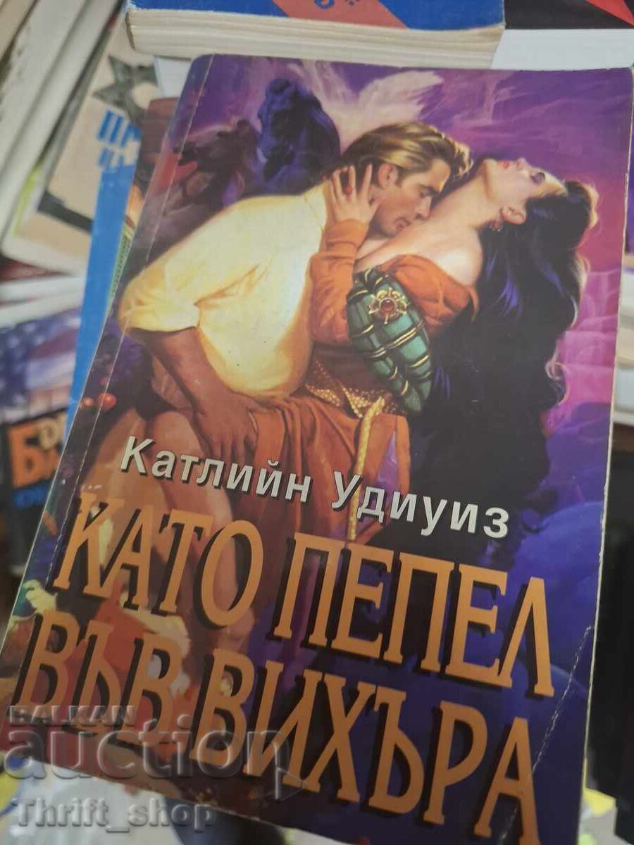 Like ashes in a whirlwind Kathleen Udiwiz Like ashes in a whirlwind Kathleen Udiwiz