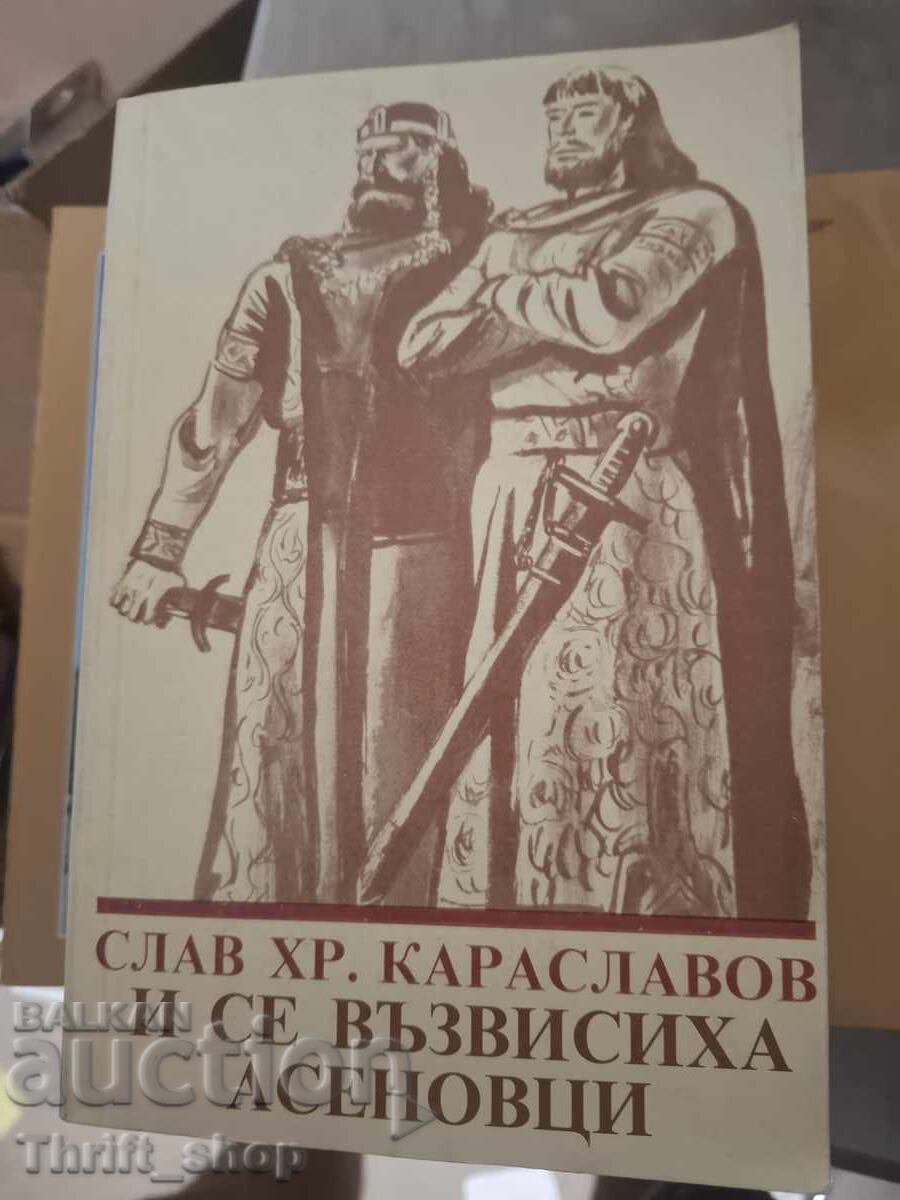 And the Asens Rose: Slav Hristov Karaslavov And the Asens Rose: Slav Hristov Karaslavov