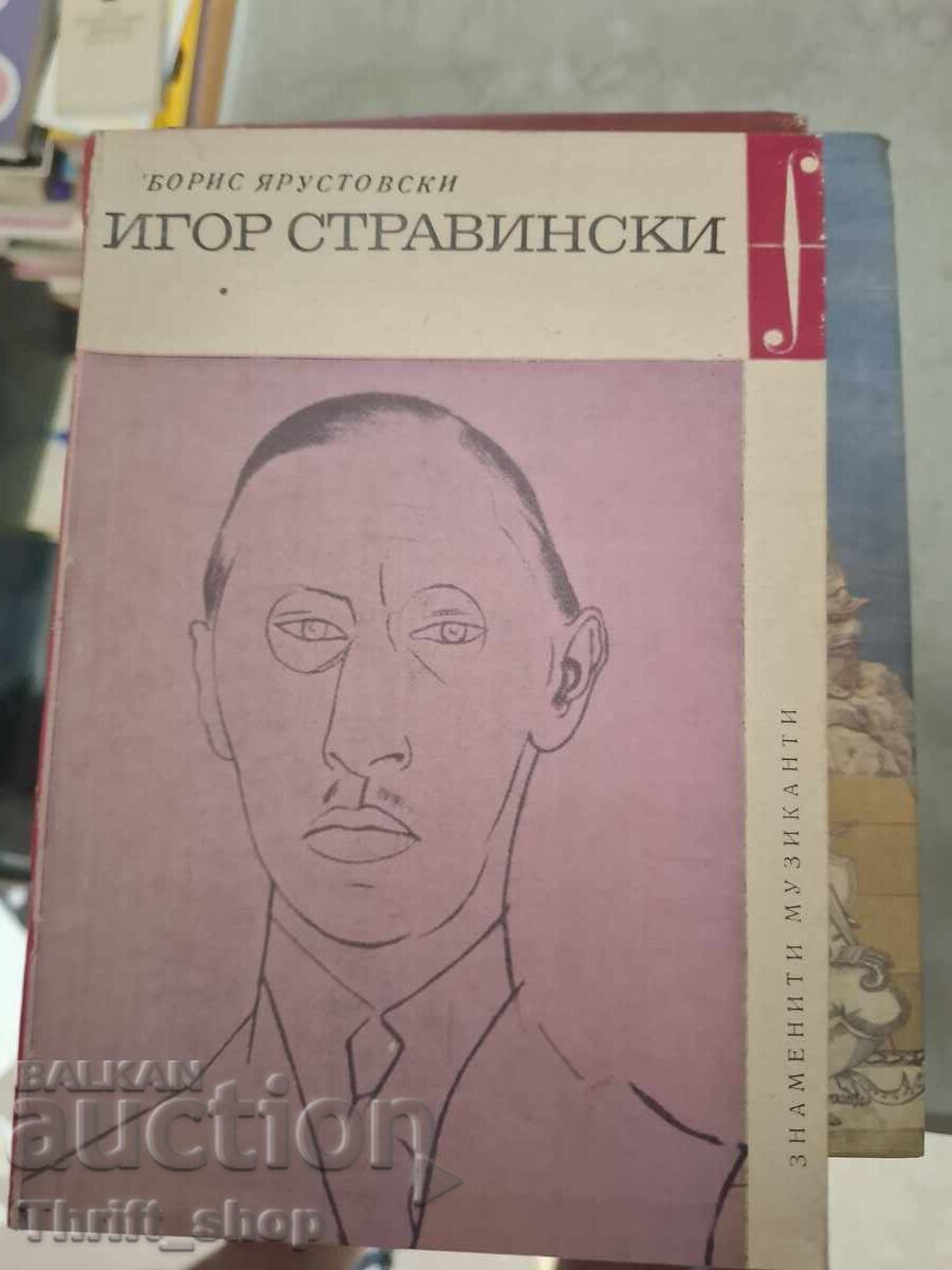 Igor Stravinski Boris Iarustovski Igor Stravinski Boris Iarustovski