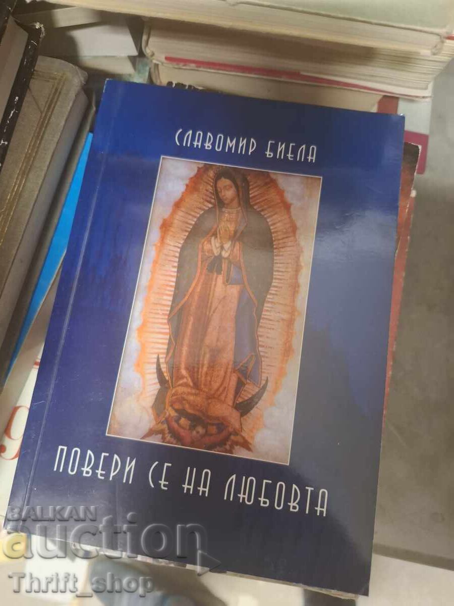 Повери се на любовта Славомир Биела