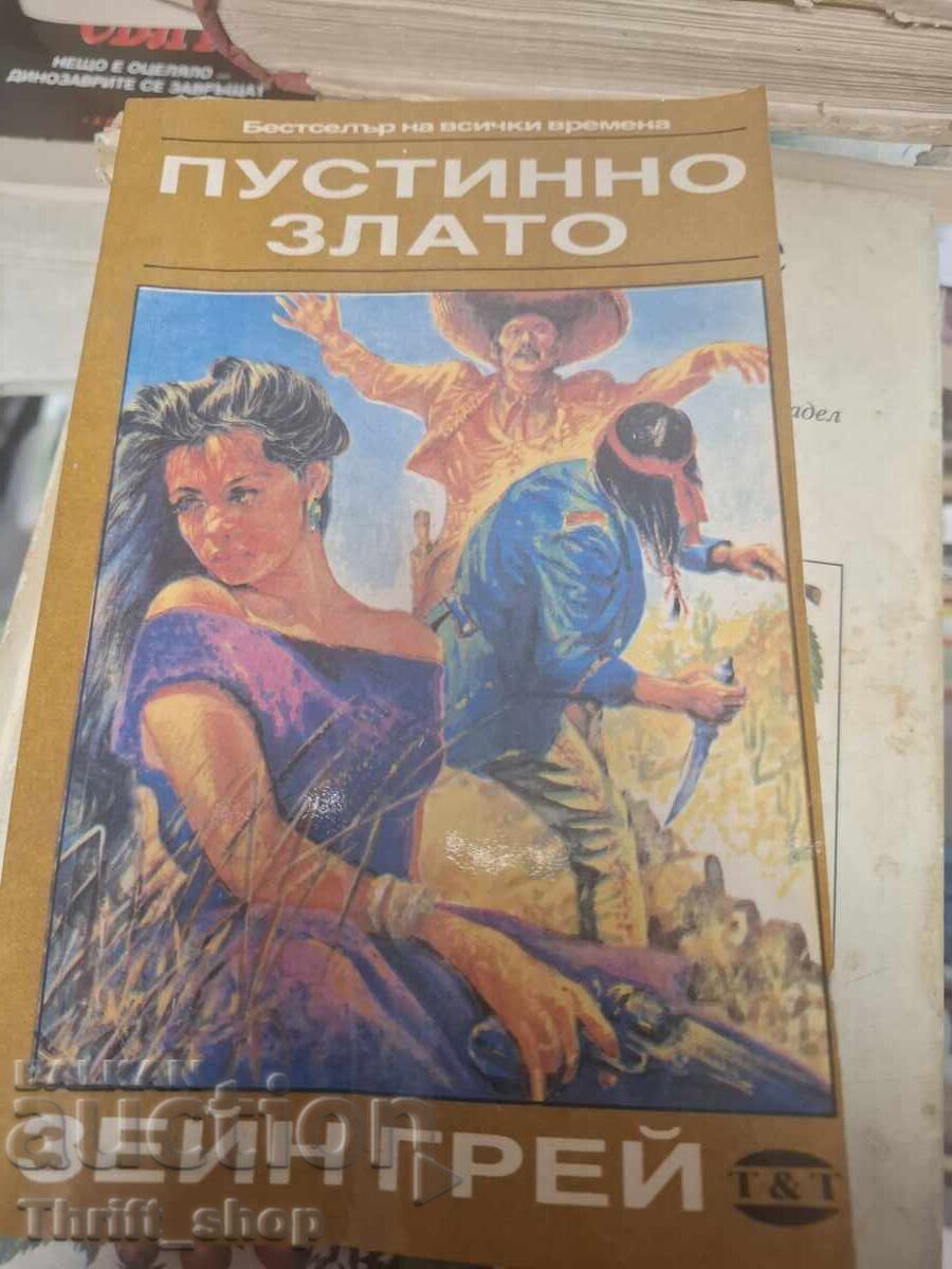 Aurul deșertului Zane Grey